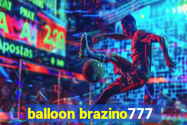 balloon brazino777